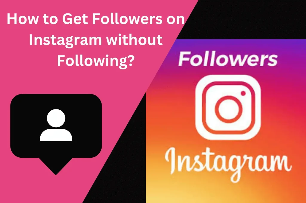 How to Get Followers on Instagram without Following