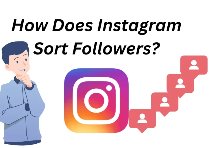 How Does Instagram Sort Followers?