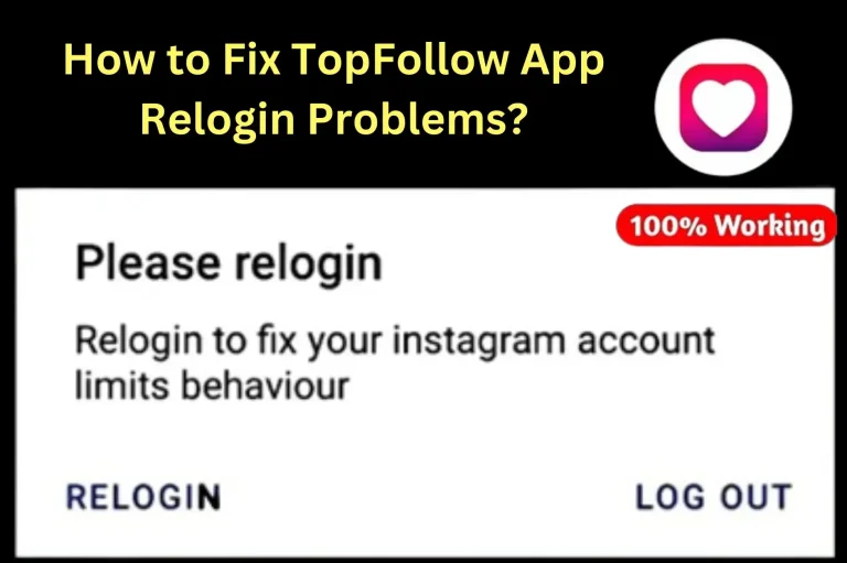 How to Fix TopFollow App Relogin Problems